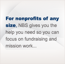 For nonprofits of any size NBS gives you the help you need so you can focus on fundraising and mission work